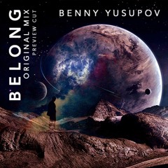 Belong (Original Mix) — Benny Yusupov • FREE DOWNLOAD