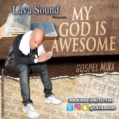 @LAVASOUND "MY GOD IS AWESOME" GOSPEL MIXX