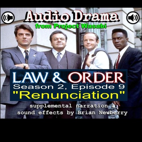 Audio Drama - "Law & Order" - RENUNCIATION by emailnewberry | Brian