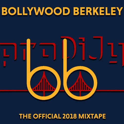 Bollywood Berkeley 2018 Official Mixtape