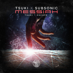 TSUKI & SUBSONIC - MESSIAH (OUT NOW)