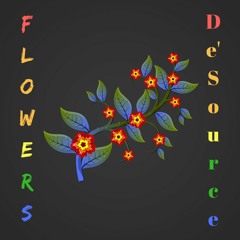 Flowers - (prod by De'Source)