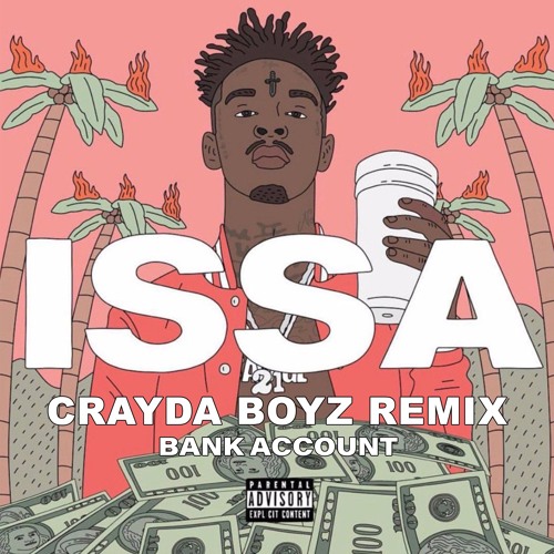 21 Savage - Bank Account (CRAYDA BOYZ Remix)[FREE DOWNLOAD] *soundcloud edit*