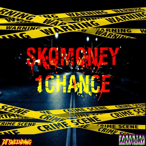 SkoMoney - 1 Chance [@DJSweendawg Exclusive]