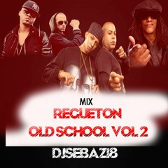 Mix Regueton Old School Vol 2 (DjSebaz18)