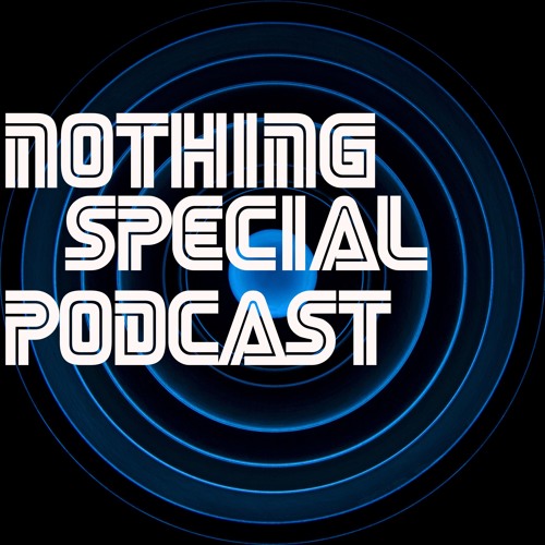 Stream episode Nothing Special Ep.28 by Nothing Special Podcast podcast ...