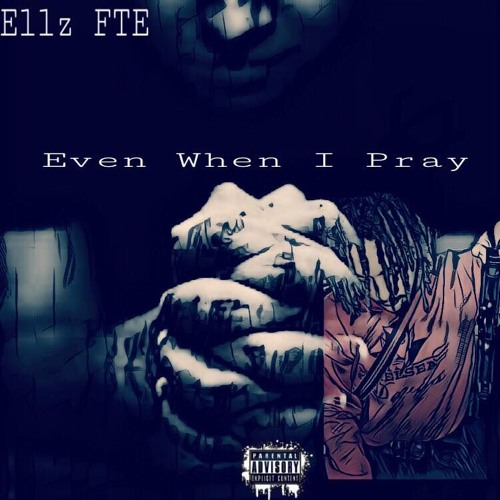 Even When I Pray