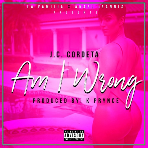 "Am I Wrong" Produced By: K Prynce