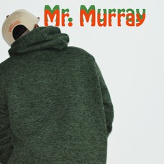 Mr. Murray-I Got 1