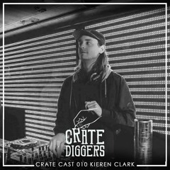 Crate Cast 010 // Kieren Clark