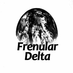 Frenular Delta Vinny the Satyr 2-1-18 The Saint