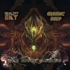 Reality Sky & Organic Soup - The Dark Garden