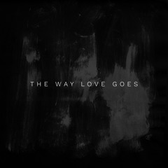 The Way Love Goes