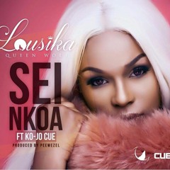 Lousika – Sei Nkoa ( Feat. Ko-Jo Cue ) Prod. By Peewezel cue