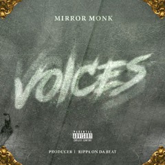 Mirror Monk x Voices (Prod. By Rippa On Da Beat)