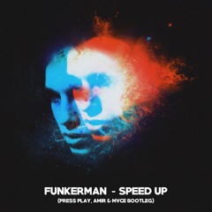 Speed Up (Press Play, Amir & Mvce Bootleg)
