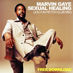 Marvin Gaye - Sexual Healing (Jolyon Petch Mix) *NEW DOWNLOAD LINK*