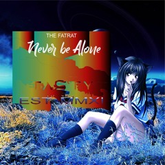 The FatRat - Never Be Alone (Original X Lumious Remix)