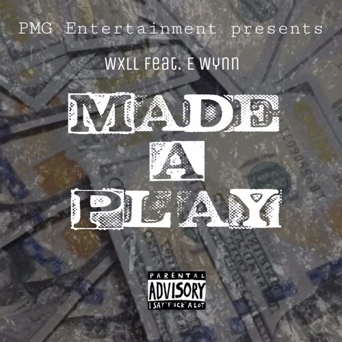 Wxll - Made A Play (Feat. E Wynn)