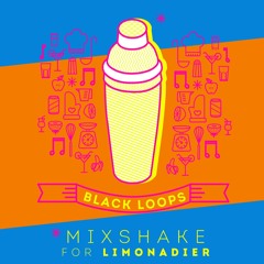 Black loops' Mixshake for Limonadier