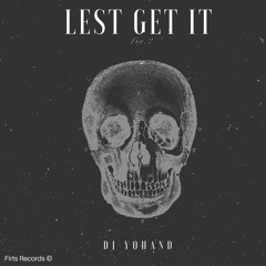 Dj Yohand - Lest Get It ( Original Mix)