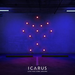 Icarus - Love Has Come Around [Original Mix]