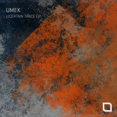 UMEK - Certain Trace (Original Mix) [Tronic]