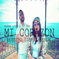Marwa Loud & DJ Sem - Mi Corazon (Oussema Saffar Extended Club Remix)
