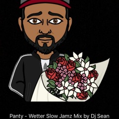 Panty  - Wetter Valentine's Slow Jamz MIX by Dj Sean