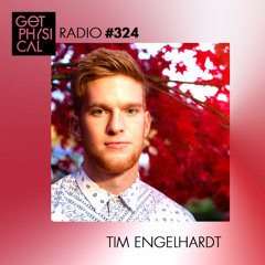 Get Physical Radio #324 mixed by Tim Engelhardt