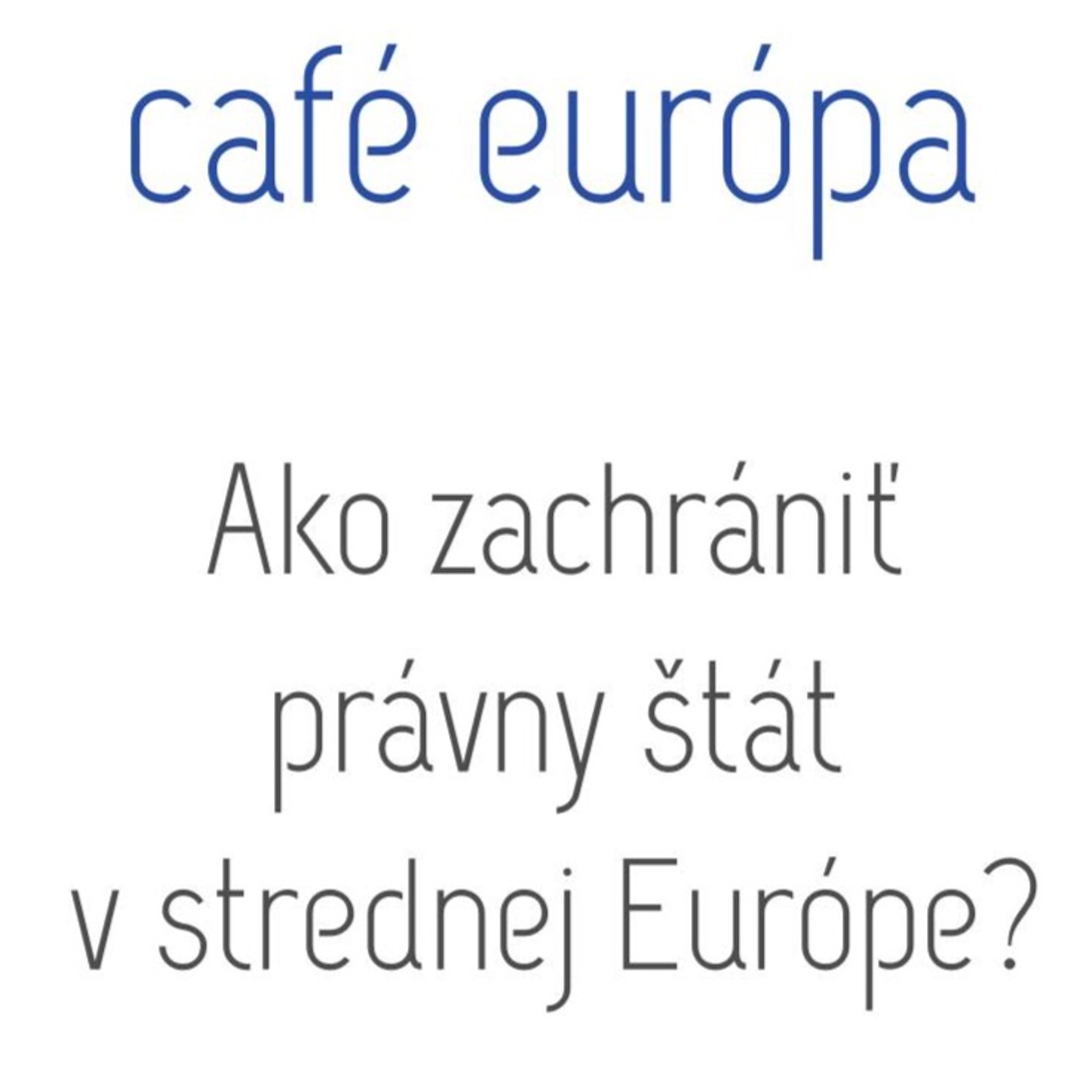 Ako zachrániť právny štát v strednej Európe? episode artwork