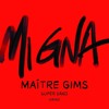 Maître Gims - Mi Gna ft Super Sako David Thivaios Remix Maître Gims - Mi Gna ft Super Sako David Thivaios Remix