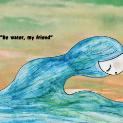 BE WATER