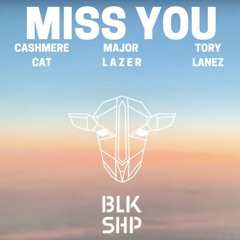 Cashmere Cat, Major Lazer, Tory Lanez - Miss You (BLK SHP Remix)