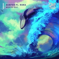 Subfer - Morro Bay(Ft. Rora) [Chill Trap Release]