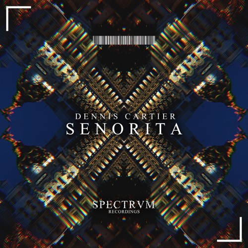 Dennis Cartier - Senorita (Out Now)