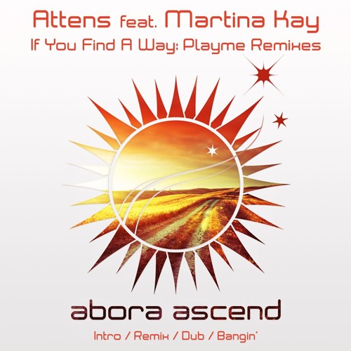 Attens feat. Martina Kay - If You Find A Way (Playme Intro Mix)