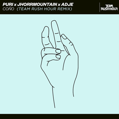 Puri - Coño ft. JHORRMOUNTAIN & Adje (Team Rush Hour Remix)