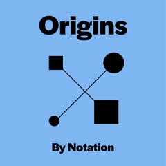Origins - Episode 23 - Notation hosts Soleio Cuervo + Adam Michela, Combine