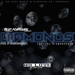 Skip Massaari "Diamonds" Ft DJ Diamond Kuts Prod By. DougieOnTheBeat
