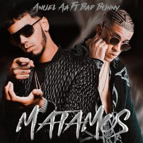 Stream Bad Bunny Ft Anuel AA - Matamos(Audio Official) by Trap King |  Listen online for free on SoundCloud