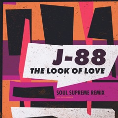 J88 - Look Of Love (Soul Supreme Remix)