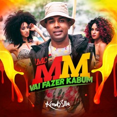 MC MM - Vai Fazer Kabum