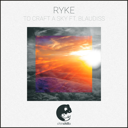 Ryke - To Craft A Sky ft. Blaudiss