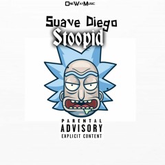 Suave Diego - Stoopid
