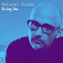 Natural Blues (Ben Lemonz Vision) - MOBY [⬇ FREE DOWNLOAD]