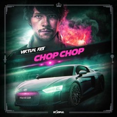 Virtual Riot - Chop Chop (0neUpped)