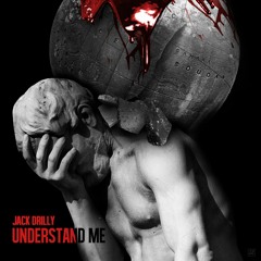 Jack Drilly - Understand Me (Prod. By BruhN'Laws)