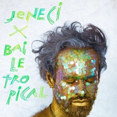 Jeneci x Baile Tropical - DE GRAÇA (remix)
