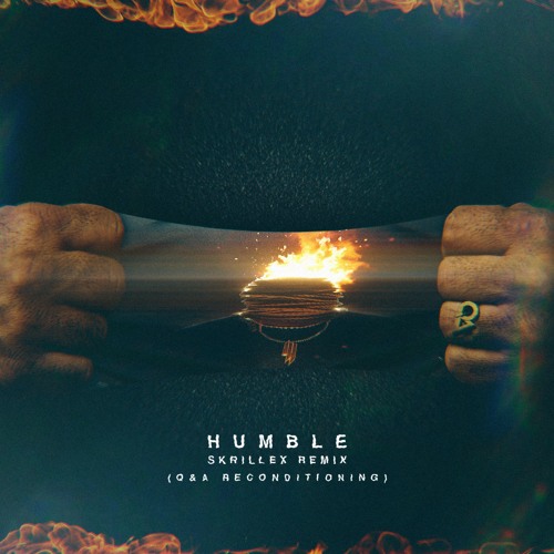 Kendrick Lamar X Skrillex - HUMBLE. (Q&A Reconditioning) by Blackbird -  Free download on ToneDen